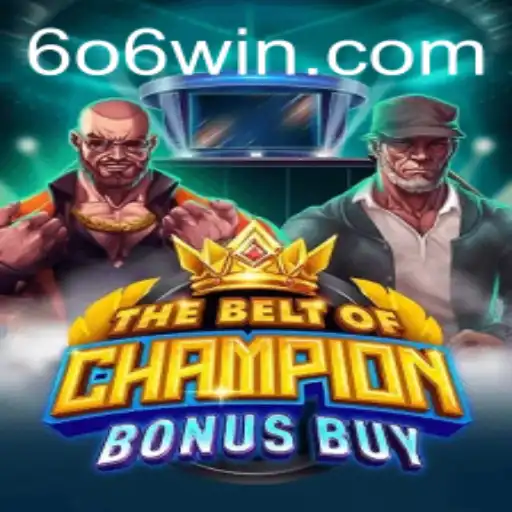 Descubra o Universo de 'TheBeltOfChampionBonusBuy' com 606WIN